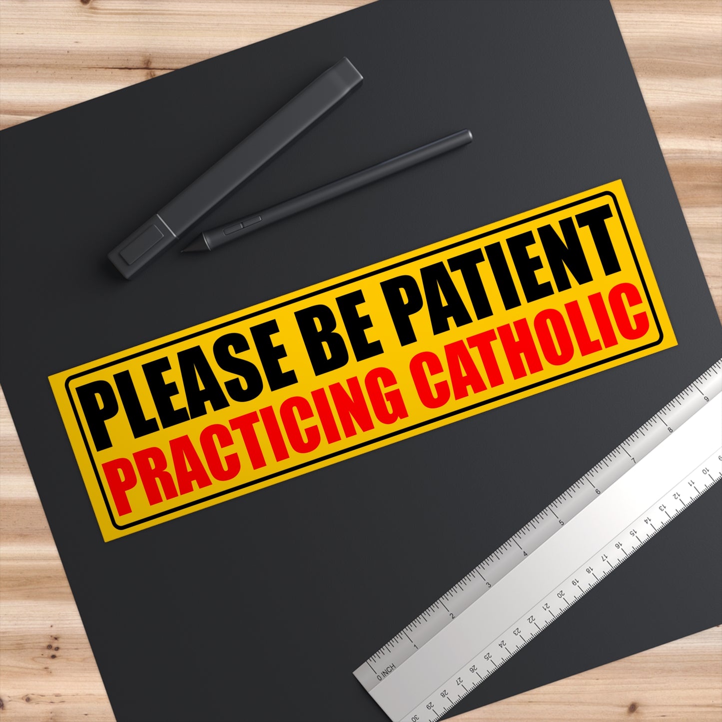 Please Be Patient Practicing Catholic Bumper Sticker