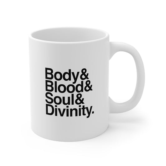 Body Blood Soul and Divinity Mug